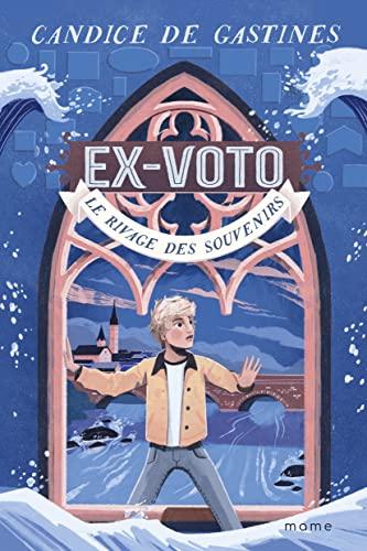 Ex-voto. Vol. 1. Le rivage des souvenirs