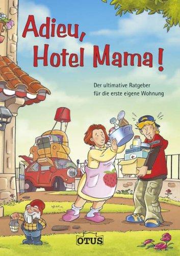 Adieu, Hotel Mama!