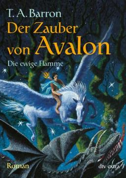 Der Zauber von Avalon III Die ewige Flamme: Roman