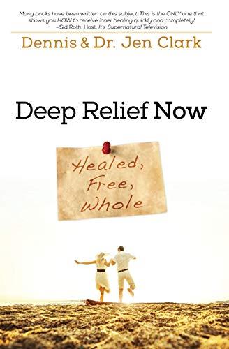 Deep Relief Now: Free, Healed, and Whole