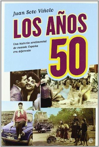 Los años 50 : una historia sentimental de cuando España era diferente