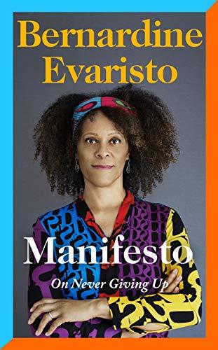 Manifesto: A radically honest and inspirational memoir from the Booker Prize winning author of Girl, Woman, Other