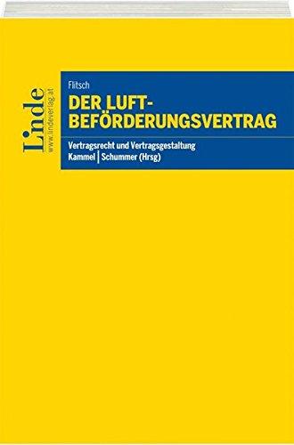 Der Luftbeförderungsvertrag (Vertragsrecht und Vertragsgestaltung)