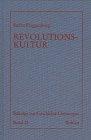 Revolutionskultur: Menschenbilder und kulturelle Praxis in Sowjetrussland zwischen Oktoberrevolution und Stalinismus (Beiträge zur Geschichte Osteuropas)