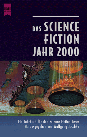 Das Science Fiction Jahr 2000. ( Jahrbuch für den Science Fiction Leser, 15).