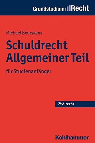 Schuldrecht Allgemeiner Teil: für Studienanfänger (Grundstudium Recht)