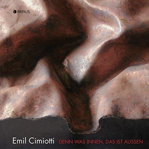 Emil Cimiotti: Denn was innen, das ist außen