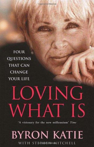 Loving What Is: How Four Questions Can Change Your Life