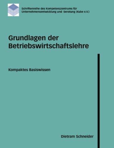 Grundlagen der Betriebswirtschaftslehre: Kompaktes Basiswissen