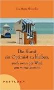 Die Kunst Optimist zu bleiben, auch wenn der Wind von vorne kommt