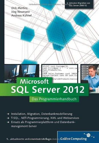 SQL Server 2012: Das Programmierhandbuch. Inkl. ADO.NET 4.0 Entity Framework (Galileo Computing)