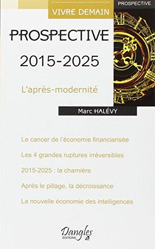 Prospective 2015-2025 : l'après-modernité