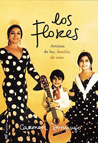 Los Flores : artistas de ley, familia de raza (MR Biografías)