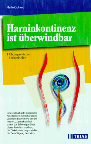 Harninkontinenz ist überwindbar. Übungen für den Beckenboden