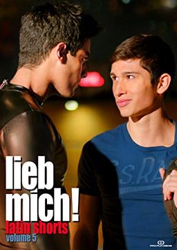 LIEB MICH! Gay Shorts Volume 5 - LATIN SHORTS (OmU)