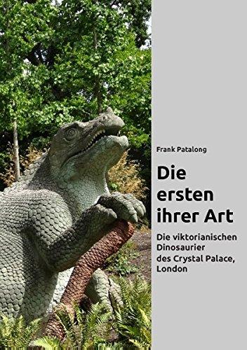 Die ersten ihrer Art: Die viktorianischen Dinosaurier des Crystal Palace, London