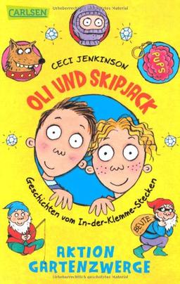 Oli und Skipjack - Geschichten vom In-der-Klemme-Stecken, Band 2: Aktion Gartenzwerge