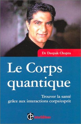 Le corps quantique : trouver la santé grâce aux interactions corps-esprit