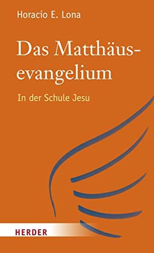 Das Matthäusevangelium: In der Schule Jesu