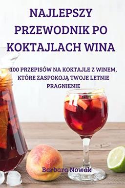 NAJLEPSZY PRZEWODNIK PO KOKTAJLACH WINA