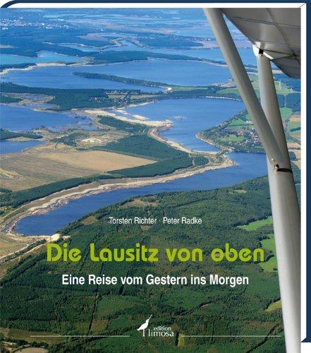 Die Lausitz von oben: Eine Reise vom Gestern ins Morgen