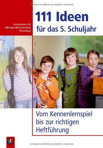 111 Ideen für das 5. Schuljahr: Vom Kennenlernspiel bis zur richtigen Heftführung