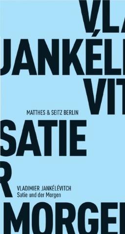 Satie und der Morgen (Kleine Reihe)