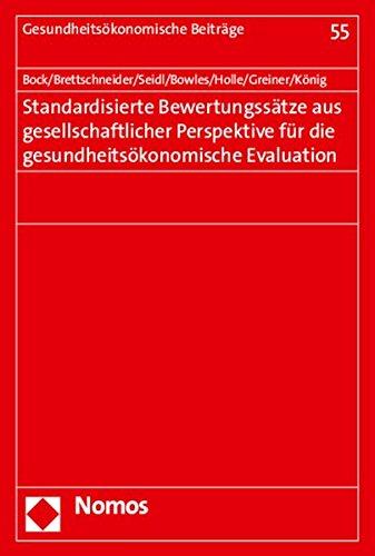 Standardisierte Bewertungssätze aus gesellschaftlicher Perspektive für die gesundheitsökonomische Evaluation (Gesundheitsökonomische Beiträge)