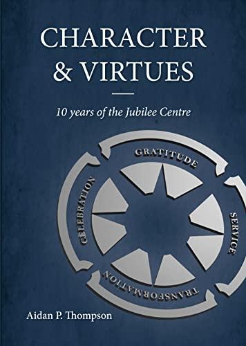 Character and Virtues: 10 Years of the Jubilee Centre