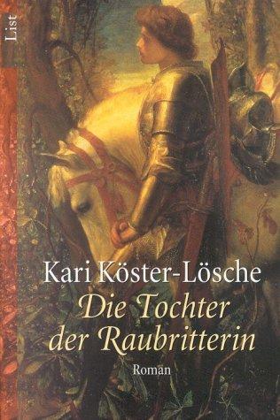 Die Tochter der Raubritterin: Roman (Die Raubritterin-Reihe)