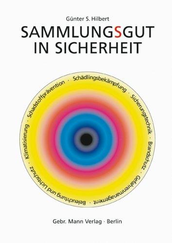 Sammlungsgut in Sicherheit: Beleuchtung und Lichtschutz. Klimatisierung. Schadstoffprävention. Schädlingsbekämpfung. Sicherungstechnik. Brandschutz. Gefahrenmanagement