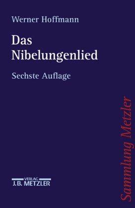 Sammlung Metzler, Bd.7, Nibelungenlied: (Abt. D: Literaturgeschichte.)