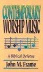 Contemporary Worship Music: A Biblical Defense