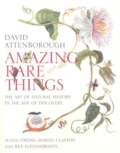 Amazing Rare Things: The Art of Natural History in the Age of Discovery