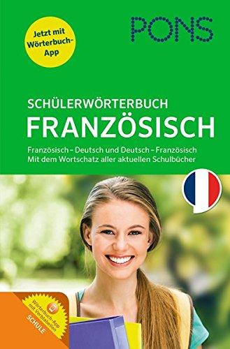 PONS Schülerwörterbuch Französisch-Deutsch / Deutsch-Französisch: Mit dem Wortschatz aller relevanten Lehrwerke. Mit App.