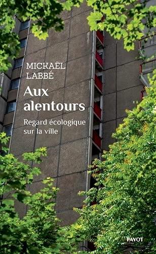 Aux alentours : regard écologique sur la ville