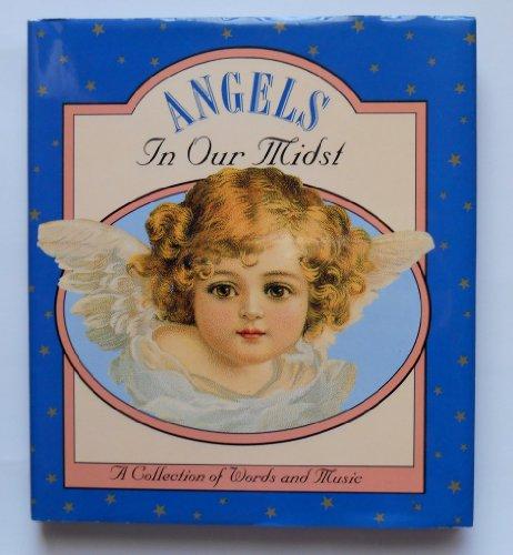 Angels in Our Midst With Cd.: A Collection of Words and Music