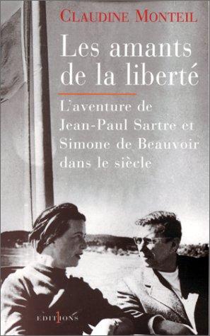 Les amants de la liberté : Jean-Paul Sartre, Simone de Beauvoir