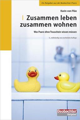 Zusammen leben zusammen wohnen: Was Paare ohne Trauschein wissen müssen