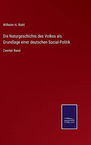 Die Naturgeschichte des Volkes als Grundlage einer deutschen Social-Politik: Zweiter Band