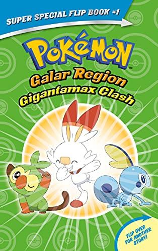 Gigantamax Clash / Battle for the Z-ring: Pokémon Super Special Flip Book: Galar Region / Alola Region