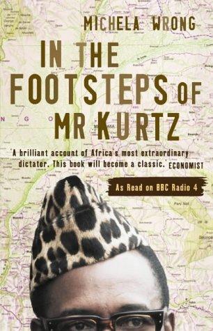 In the Footsteps of Mr. Kurtz: Living on the Brink of Disaster in the Congo