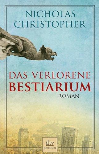 Das verlorene Bestiarium: Roman