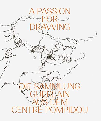 A Passion for Drawing: Die Sammlung Guerlain aus dem Centre Pompidou