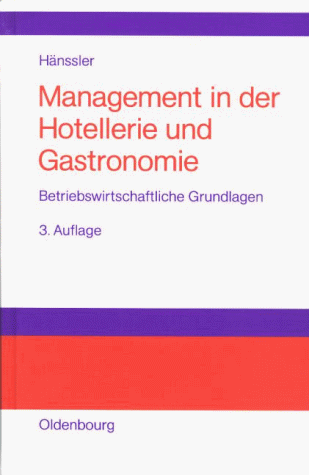 Management in der Hotellerie und Gastronomie. Betriebswirtschaftliche Grundlagen