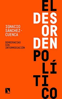 El desorden político: Democracias sin intermediación (Mayor, Band 882)