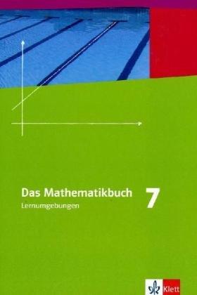 Das Mathematikbuch - Ausgabe N: Das Mathematikbuch - Lernumgebungen. Ausgabe N. Schülerbuch 7. Schuljahr. Für Berlin, Brandenburg, Hamburg und Bremen