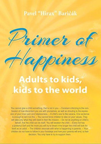 Primer of Happiness III.: Adults to kids, kids to the world (2016)