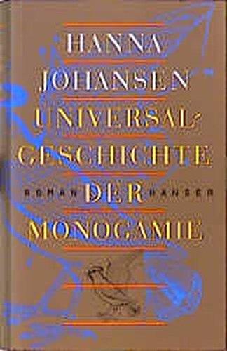 Universalgeschichte der Monogamie: Roman