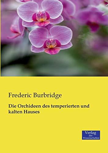 Die Orchideen des temperierten und kalten Hauses